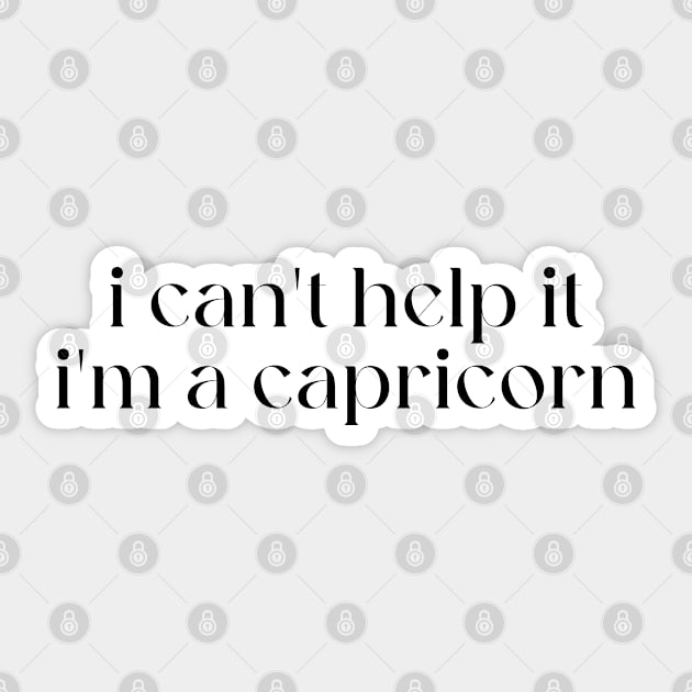 i can't help it i'm a capricorn Sticker by lilacleopardco